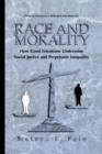 Race and Morality : How Good Intentions Undermine Social Justice and Perpetuate Inequality - Book