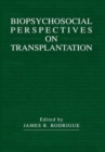 Biopsychosocial Perspectives on Transplantation - Book
