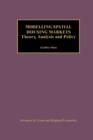 Modelling Spatial Housing Markets : Theory, Analysis and Policy - Book