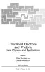 Confined Electrons and Photons : New Physics and Applications - Book