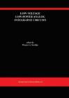 Low-Voltage Low-Power Analog Integrated Circuits : A Special Issue of Analog Integrated Circuits and Signal Processing An International Journal Volume 8, No. 1 (1995) - Book