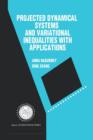 Projected Dynamical Systems and Variational Inequalities with Applications - Book
