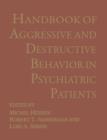 Handbook of Aggressive and Destructive Behavior in Psychiatric Patients - Book