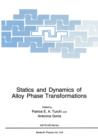 Statics and Dynamics of Alloy Phase Transformations - Book