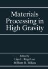 Materials Processing in High Gravity - Book