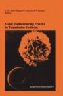 Good Manufacturing Practice in Transfusion Medicine : Proceedings of the Eighteenth International Symposium on Blood Transfusion, Groningen 1993, organized by the Red Cross Blood Bank Groningen-Drenth - Book