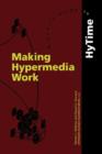 Making Hypermedia Work : A User's Guide to HyTime - Book