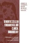 Dendritic Cells in Fundamental and Clinical Immunology - Book