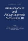 Antimutagenesis and Anticarcinogenesis Mechanisms III - Book