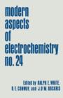 Modern Aspects of Electrochemistry : Volume 24 - Book