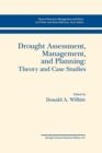 Drought Assessment, Management, and Planning: Theory and Case Studies : Theory and Case Studies - Book