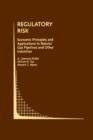 Regulatory Risk: Economic Principles and Applications to Natural Gas Pipelines and Other Industries - Book