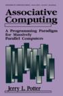 Associative Computing : A Programming Paradigm for Massively Parallel Computers - Book