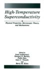 High-Temperature Superconductivity : Physical Properties, Microscopic Theory, and Mechanisms - Book