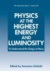 Physics at the Highest Energy and Luminosity : To Understand the Origin of Mass - Book