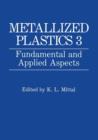 Metallized Plastics 3 : Fundamental and Applied Aspects - Book