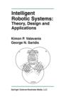 Intelligent Robotic Systems: Theory, Design and Applications - Book