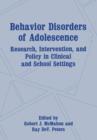 Behavior Disorders of Adolescence : Research, Intervention, and Policy in Clinical and School Settings - Book
