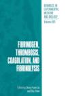 Fibrinogen, Thrombosis, Coagulation, and Fibrinolysis - Book