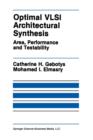 Optimal VLSI Architectural Synthesis : Area, Performance and Testability - Book
