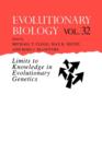 Evolutionary Biology : Limits to Knowledge in Evolutionary Genetics - Book