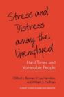 Stress and Distress among the Unemployed : Hard Times and Vulnerable People - Book
