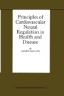 Principles of Cardiovascular Neural Regulation in Health and Disease - Book