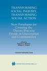 Transforming Social Inquiry, Transforming Social Action : New Paradigms for Crossing the Theory/Practice Divide in Universities and Communities - Book