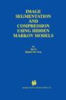 Image Segmentation and Compression Using Hidden Markov Models - Book