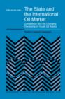 The State and the International Oil Market : Competition and the Changing Ownership of Crude Oil Assets - Book