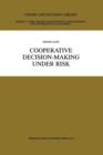 Cooperative Decision-Making Under Risk - Book