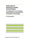 Analysis of Manufacturing Enterprises : An Approach to Leveraging Value Delivery Processes for Competitive Advantage - Book