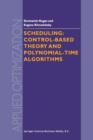 Scheduling: Control-Based Theory and Polynomial-Time Algorithms - Book