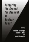 Preparing the Ground for Renewal of Nuclear Power - Book