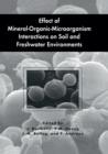 Effect of Mineral-Organic-Microorganism Interactions on Soil and Freshwater Environments - Book