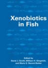 Xenobiotics in Fish - Book