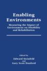 Enabling Environments : Measuring the Impact of Environment on Disability and Rehabilitation - Book