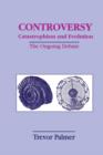 Controversy Catastrophism and Evolution : The Ongoing Debate - Book