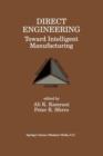 Direct Engineering: Toward Intelligent Manufacturing : Toward Intelligent Manufacturing - Book