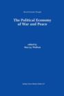The Political Economy of War and Peace - Book