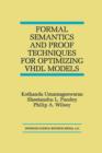 Formal Semantics and Proof Techniques for Optimizing VHDL Models - Book