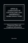 Optical Constants of Crystalline and Amorphous Semiconductors : Numerical Data and Graphical Information - Book