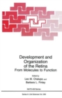 Development and Organization of the Retina : From Molecules to Function - Book