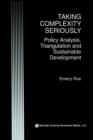 Taking Complexity Seriously : Policy Analysis, Triangulation and Sustainable Development - Book