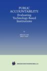 Public Accountability : Evaluating Technology-Based Institutions - Book