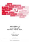 Neurobiology : Ionic Channels, Neurons and the Brain - Book