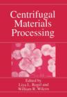 Centrifugal Materials Processing - Book