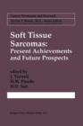 Soft Tissue Sarcomas: Present Achievements and Future Prospects - Book