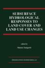 Subsurface Hydrological Responses to Land Cover and Land Use Changes - Book