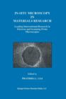In-Situ Microscopy in Materials Research : Leading International Research in Electron and Scanning Probe Microscopies - Book